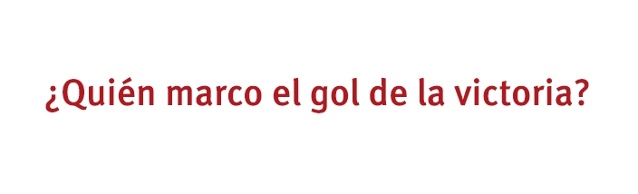 ¿Quién marco el gol de la victoria?